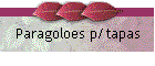 Paragoloes p/tapas